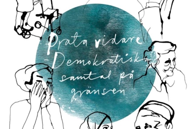 Illustrerade silhuetter av personer ramar in bilden. I mitten en turkos cirkel med text i där det står "prata vidare demokratiska samtal på gränsen"